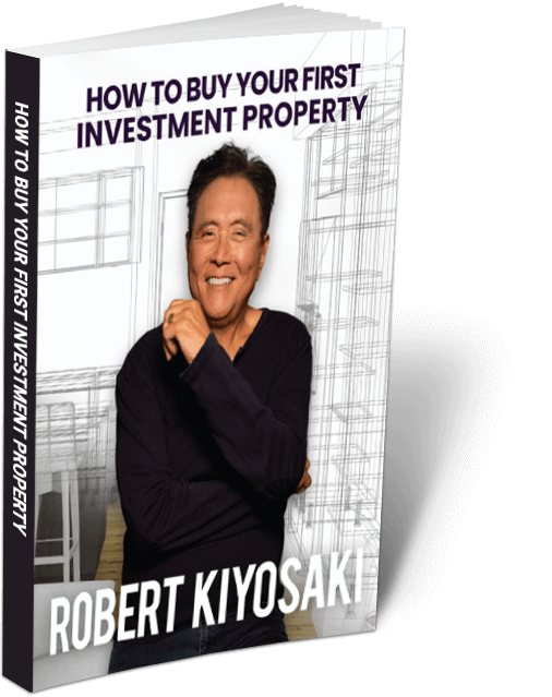 robert kiyosakis how to buy your first investment property