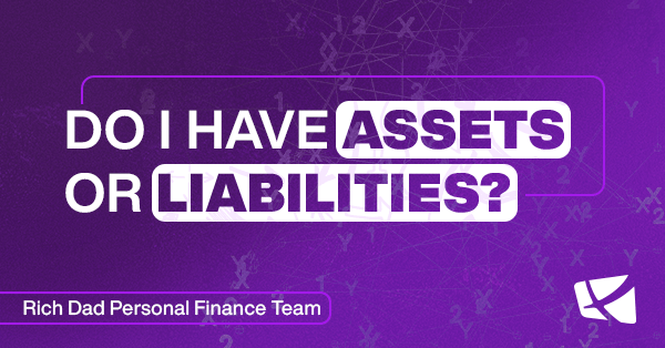 Do I Have Assets Or Liabilities? 