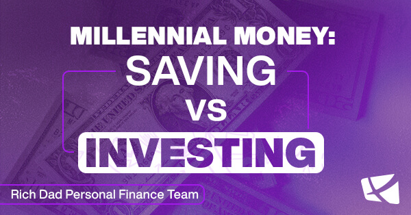 Millennial Money: Saving vs Investing