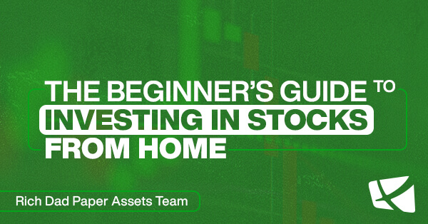 The Beginner’s Guide to Investing in Stocks from Home