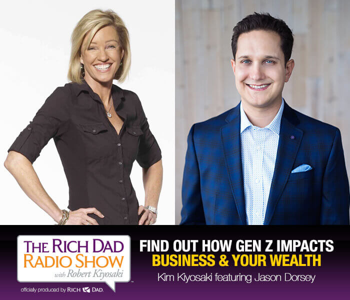 Find Out How Gen Z Impacts Business & Your Wealth with Kim Kiyosaki featuring Jason Dorsey