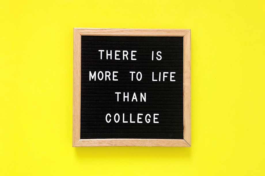 Things To Do Instead of College