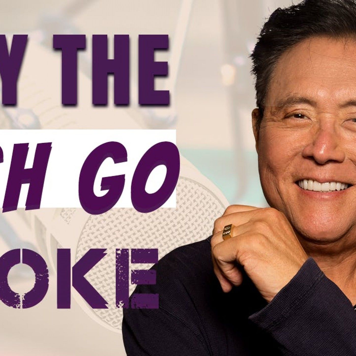 WHY THE RICH GO BROKE – Robert Kiyosaki featuring John MacGregor and JW Wilson